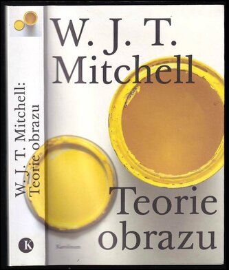 Teorie obrazu : eseje o verbální a vizuální reprezentaci (W. J. T Mitchell, 2016)