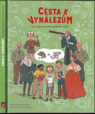 Cesta k vynálezům : jak týmová práce změnila svět! (Tea Orsi, 2024)