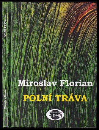Polní tráva : vybrané básně (Miroslav Florian, 2016)