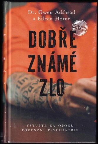Dobře známé zlo : setkání ve forenzní psychiatrii (Gwen Adshead, 2024)