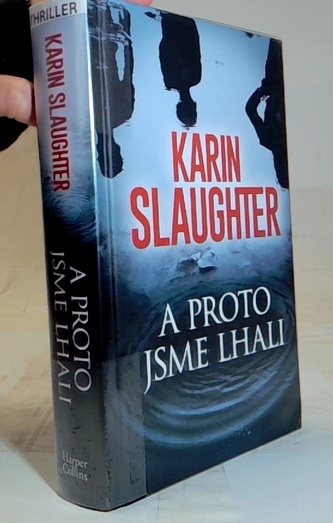 A proto jsme lhali