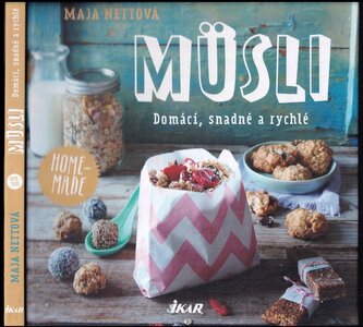 Müsli : domácí, snadné a rychlé (Maja Nett, 2016)