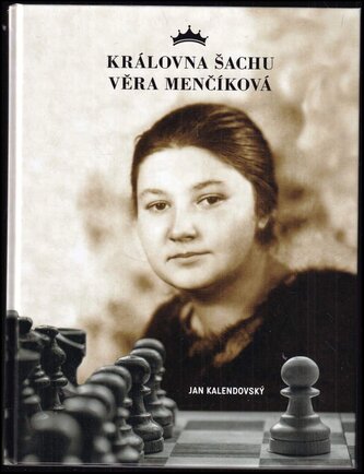 Královna šachu Věra Menčíková (Jan Kalendovský, 2016)