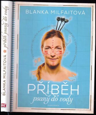 Příběh psaný do vody : cestopisný recepis marmeládové čarodějky z ostrovní expedice (Blanka Milfaitová, 2016)