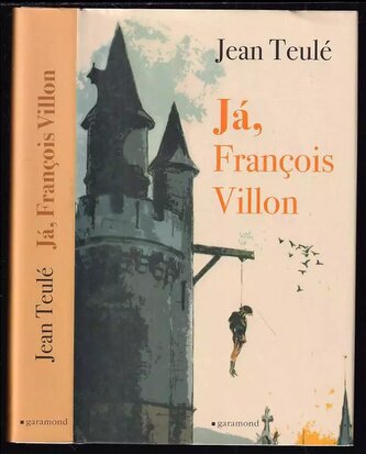 Já, François Villon (Jean Teulé, 2016)