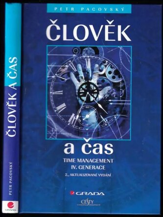 Člověk a čas : time management IV. generace (Petr Pacovský, 2006)