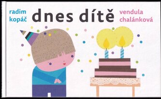 Dnes dítě (Radim Kopáč, 2016)