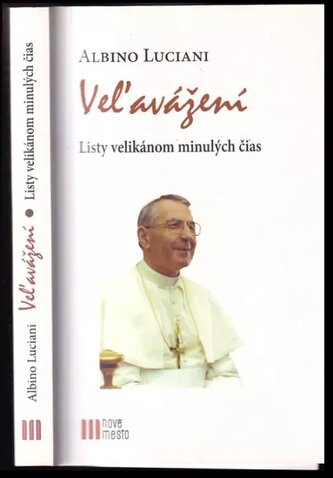 Veľavážení : listy velikánom minulých čias (Albino Luciani, 2016)