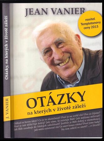 Otázky, na kterých v životě záleží (Jean Vanier, 2015)