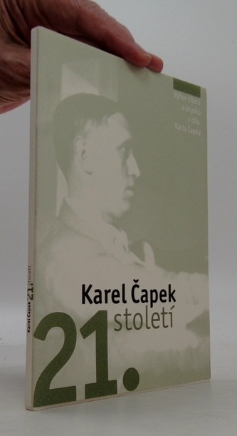 Karel Čapek 21.století (Výbor citátů a úryvků z díla K. Čapka)