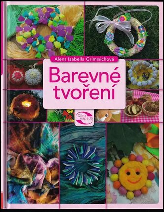 Barevné tvoření (Alena Isabella Grimmichová, 2016)