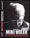 Miki Volek: nespoutaný život krále českého rock and rollu
