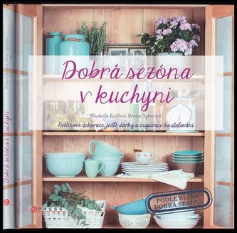 Dobrá sezóna v kuchyni (Michaela Riedlová, 2016)