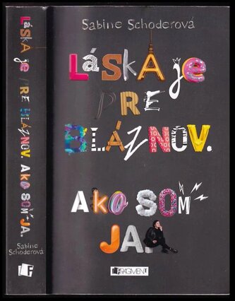 Láska je pre bláznov. Ako som ja (Sabine Schoder, 2018)