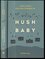 Hush baby (Johanna Holmström, 2016)