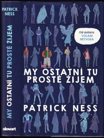 My ostatní tu prostě žijem (Patrick Ness, 2016)