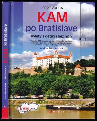 Kam po Bratislave : výlety s deťmi i bez nich (Andrea Podzimková, 2015)