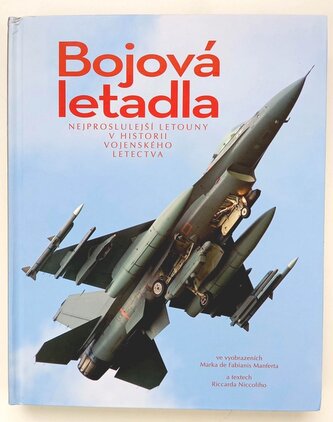 Bojová letadla : nejproslulejší letouny v historii vojenského letectva (Riccardo Niccoli, 2016)