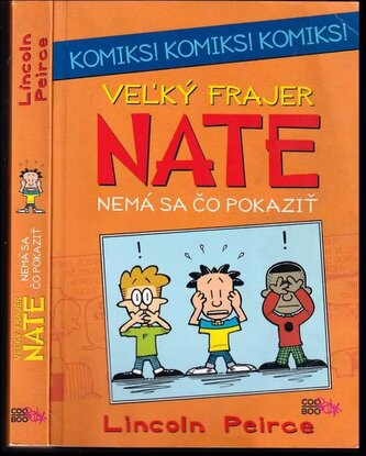 Veľký frajer Nate: Nemá sa čo pokaziť : nemá sa čo pokaziť - [8] (Lincoln Peirce, 2016)