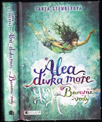 Alea, dívka moře : Barevné vody (Tanya Stewner, 2016)
