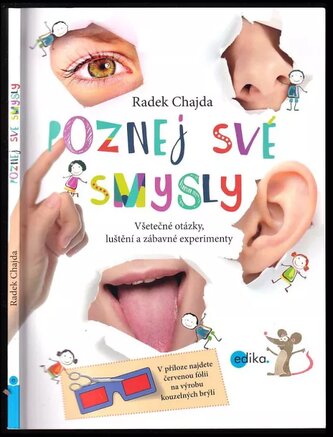 Poznej své smysly : všetečné otázky, luštění a zábavné experimenty (Radek Chajda, 2016)