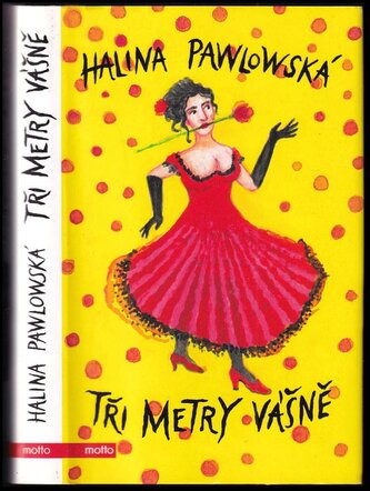 Tři metry vášně (Halina Pawlowská, 2016)