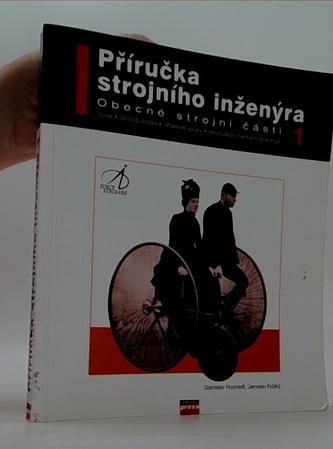 Příručka strojního inženýra Obecné strojní části 1