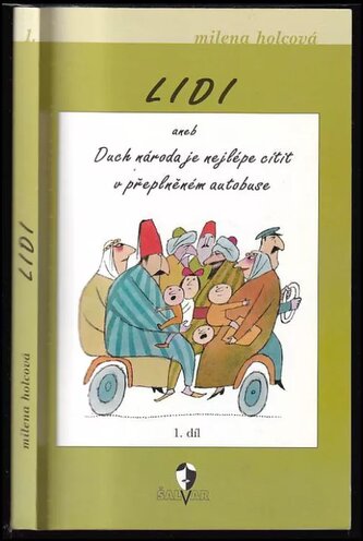 Lidi : Duch národa je nejlépe cítit v přeplněném autobuse - 1. díl (Milena Holcová, 2001)