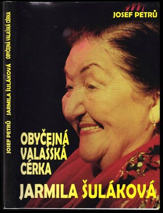 Jarmila Šuláková : obyčejná valašská cérka (Josef Petrů, 2016)