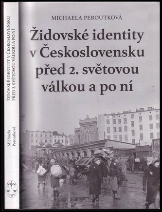 Židovské identity v Československu před 2. světovou válkou a po ní (Michaela Peroutková, 2016)