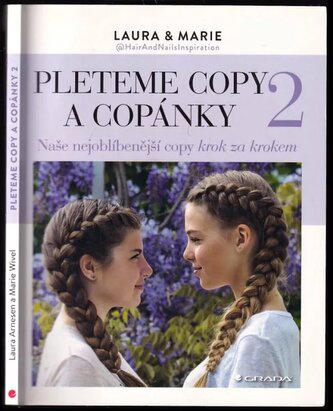 Pleteme copy a copánky 2 : naše nejoblíbenější copy : tipy, trendy a postupy krok za krokem (Laura Kristine Arnesen, 2016)