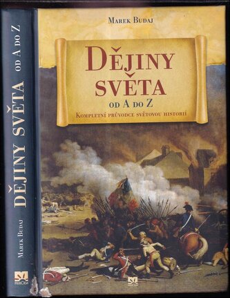 Dějiny světa od A do Z : kompletní průvodce světovu historií (Marek Budaj, 2016)