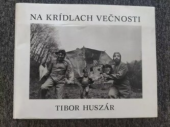 Na krídlach večnosti (Tibor Huszár, 2006)