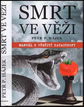 Smrt ve věži : manuál k přežití katastrofy (Petr P Hájek, 2016)