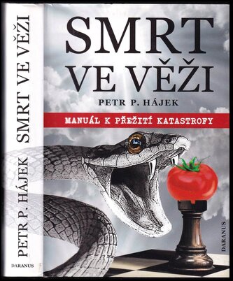 Smrt ve věži : manuál k přežití katastrofy (Petr P Hájek, 2016)