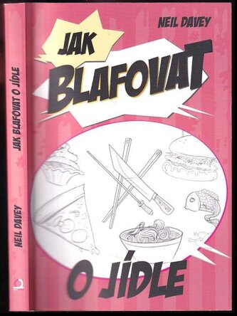 Jak blafovat o jídle (Neil Davey, 2017)