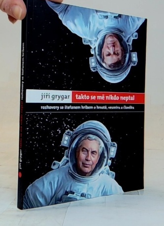 Jiří Grygar: Takto se mě nikdo neptal