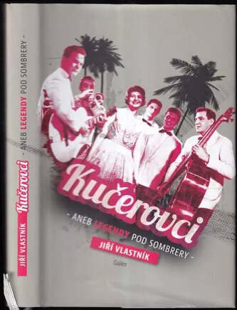 Kučerovci, aneb, Legendy pod sombrery (Jiří Vlastník, 2016)