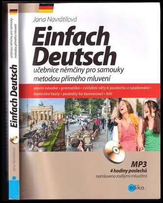 Einfach Deutsch : učebnice němčiny pro samouky metodou přímého mluvení (Jana Navrátilová, 2017)