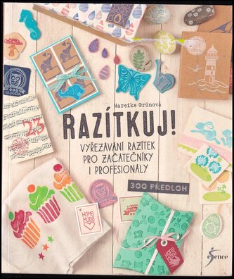 Razítkuj! : vyřezávání razítek pro začátečníky i profesionály : 300 předloh (Mareike Grün, 2017)