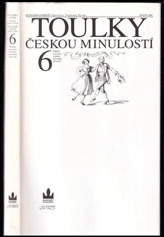 Toulky českou minulostí : [Příběhy a postavy českého národního obrození] - Šestý díl (Petr Hora-Hořejš, 1997)