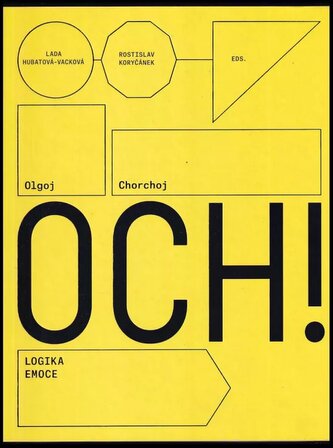OCH! : Olgoj Chorchoj: logika emoce (, 2016)