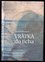 Vrátka do ticha (Vladimír Křivánek, 2016) Vrátka do ticha (Vladimír Křivánek, 2016)