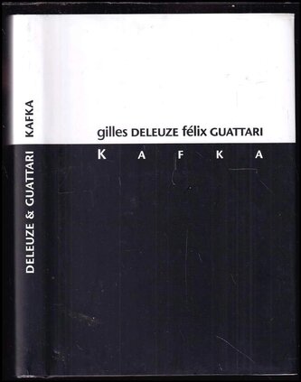 Kafka : za menšinovou literaturu (Gilles Deleuze, 2016)