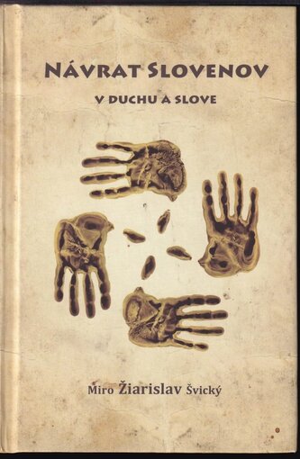 Návrat Slovenov v duchu a slove (Miroslav Švický, 2016)