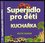Superjídlo pro děti : kuchařka (Ruth Yaron, 2017)
