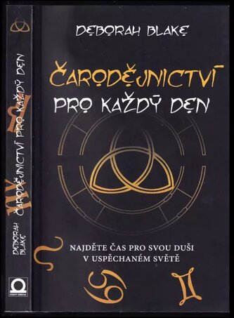 Čarodějnictví pro každý den : najděte si čas na svou duši v uspěchaném světě (Deborah Blake, 2017)