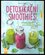 Detoxikační smoothies : zdravé nápoje pro očistu organismu (Nicole Staabs, 2017)