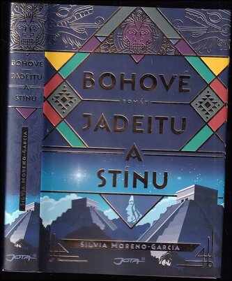 Bohové jadeitu a stínu (Silvia Moreno-Garcia, 2021)