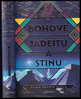 Bohové jadeitu a stínu (Silvia Moreno-Garcia, 2021)